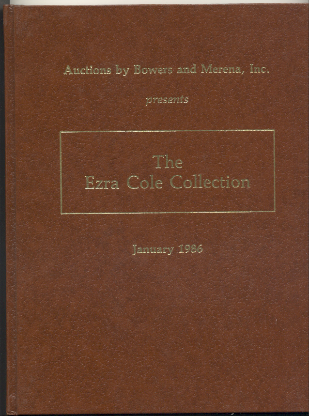 Auctions by Bowers And Merena Ezra Cole Collection Hardbound January 1986