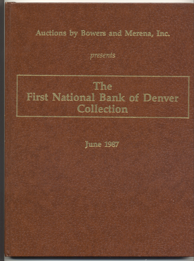 Auctions by Bowers And Merena First National Bank of Denver Collection Hardbound June 1987
