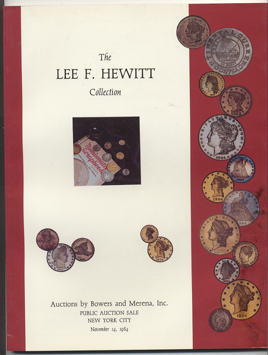 Auctions by Bowers and Merena Lee F Hewitt Collection November 1984
