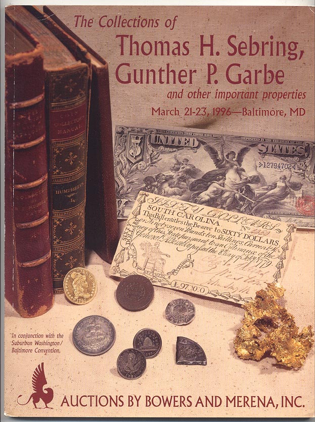 Auctions by Bowers and Merena Thomas Sebring and Gunther Garbe Collections March 1996