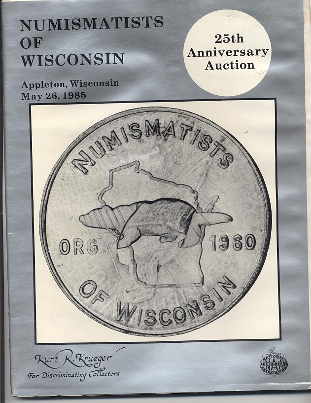 Kurt R Krueger Numismatists Of Wisconsin Auction May 1985