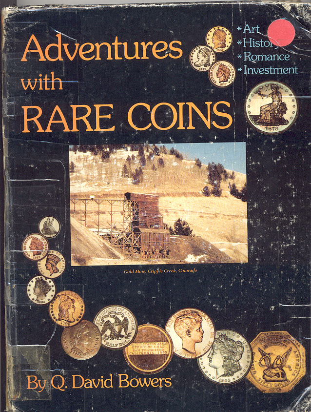Adventures With Rare Coins By Q David Bowers