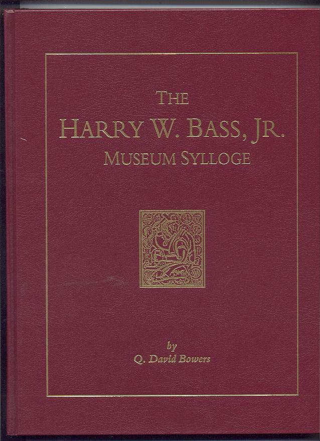 The Harry W Bass Jr Museum Sylloge By Q David Bowers