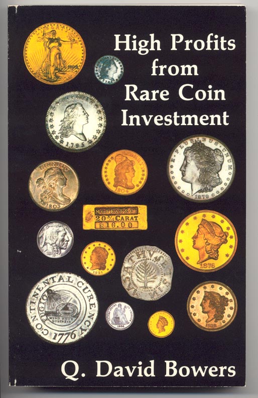 High Profits from Rare Coin Investment 10th Edition By Q David Bowers