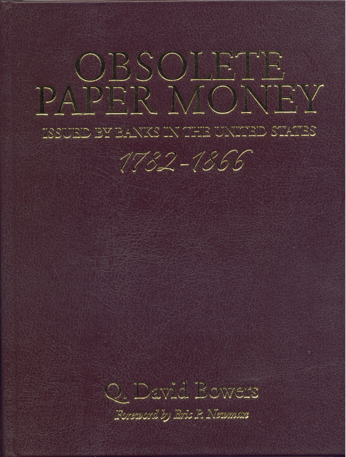 Obsolete Paper Money Issued By Banks In The United States 1782 - 1866 By Q David Bowers