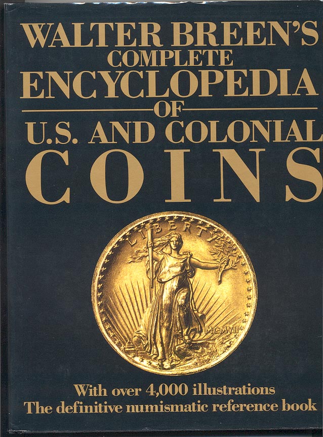 Walter Breens Complete Encyclopedia of US And Colonial Coins By Walter Breen