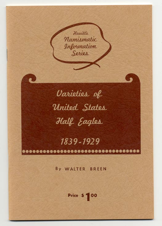 Varieties of United States Half Eagles 1839 - 1929 by Walter Breen