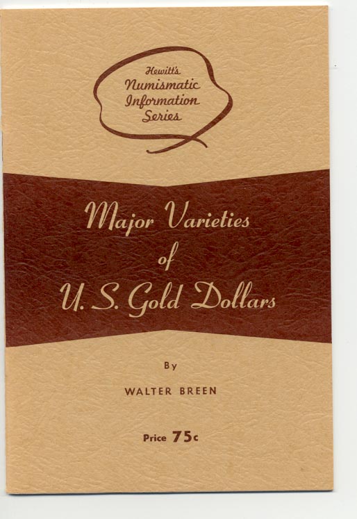 Major Varieties of U S Gold Dollars By Walter Breen