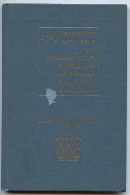 1967 Standard Catalogue of Canadian Coins Tokens and Paper Money 15th Edition by J. E. Charlton