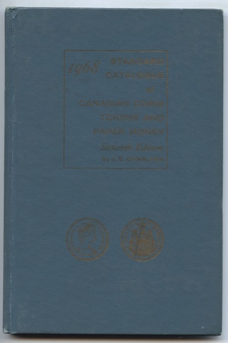 1968 Standard Catalogue of Canadian Coins Tokens and Paper Money 16th Edition by J. E. Charlton