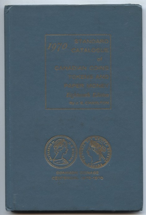 1970 Standard Catalogue of Canadian Coins Tokens and Paper Money 18th Edition by J. E. Charlton