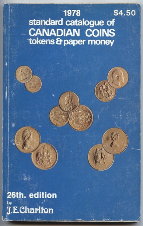1978 Standard Catalogue of Canadian Coins Tokens and Paper Money 26th Edition by J. E. Charlton
