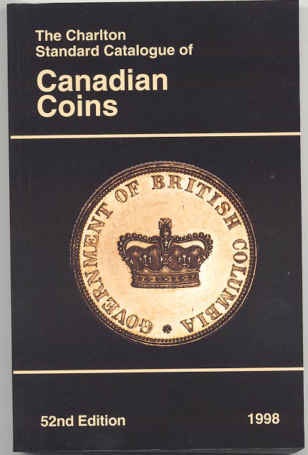 The 1998 Charlton Standard Catalogue of Canadian Coins 52nd Edition