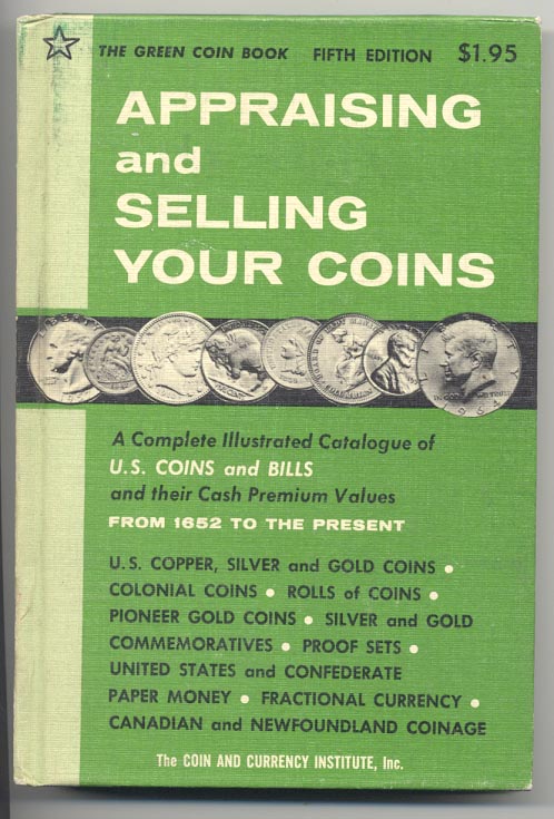 Appraising and Selling Your Coins Fifth Edition Coin And Currency Institute