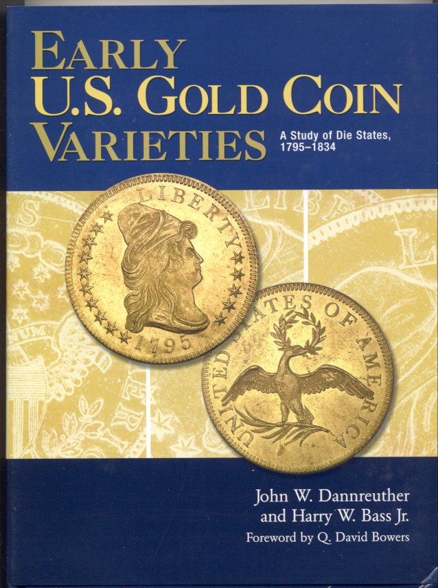 Early US Coin Varieties A Study of Die States 1795 - 1834 by John Dannreuther and Harry Bass