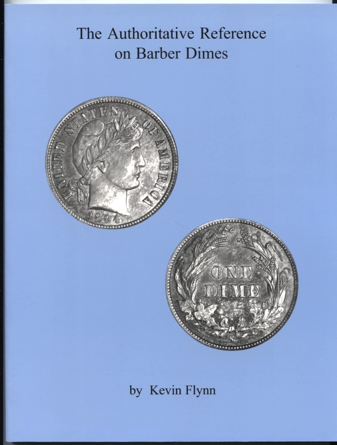 The Authoritative Reference On Barber Dimes by Kevin Flynn