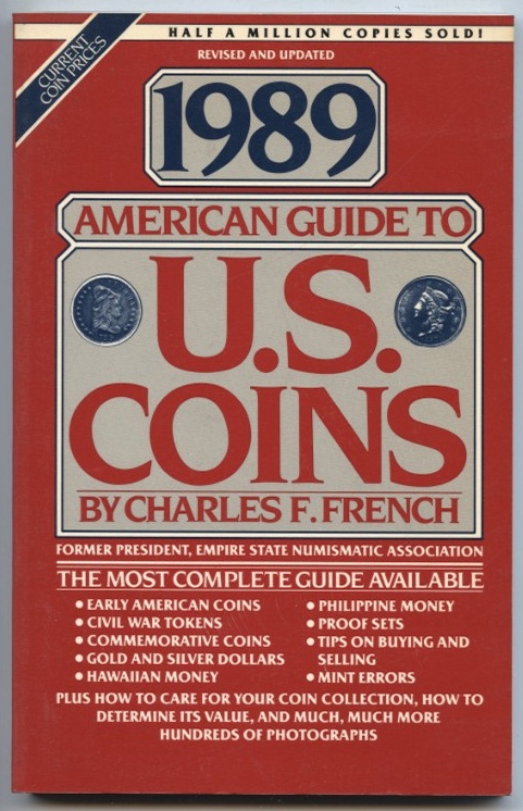 American Guide to U.S. Coins 1989 Edition by Charles F. French