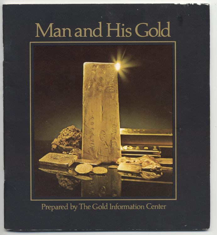 Man and His Gold Gold Information Center
