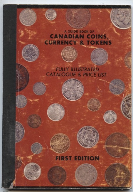 A Guide Book of Canadian Coins Currency and Tokens Canadian Numismatic Publishing