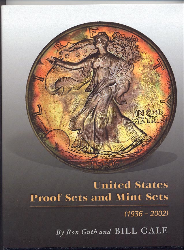 United States Proof Sets and Mint Sets 1936 - 2002 by Ron Guth and Bill Gale