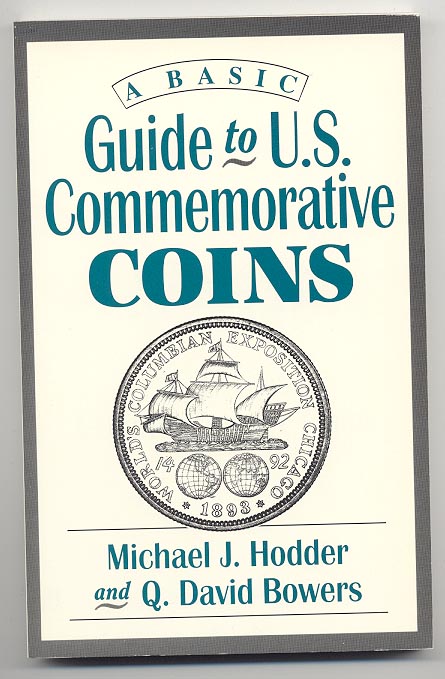 A Basic Guide To US Commemorative Coins by Michael J Hodder and Q David Bowers