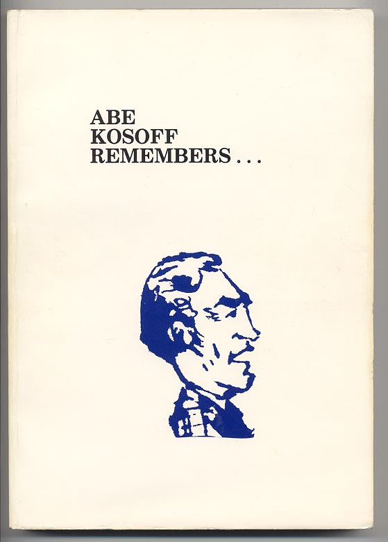 Abe Kosoff Remembers by Abe Kosoff