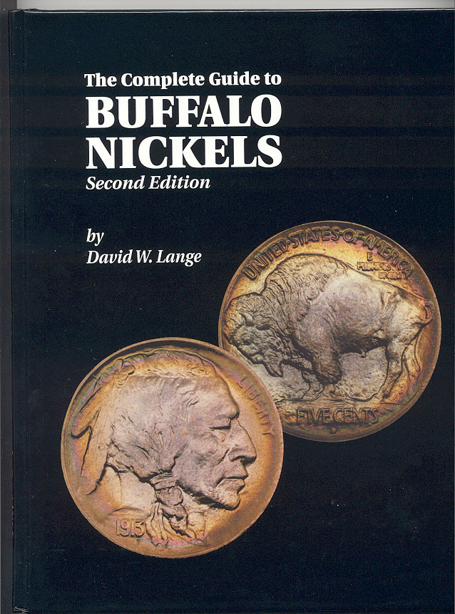 The Complete Guide To Buffalo Nickels Second Edition by David Lange