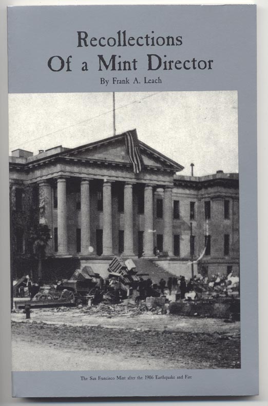 Recollections Of A Mint Director by Frank A Leach