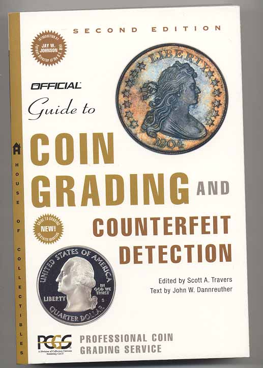PCGS Coin Grading and Counterfeit Detection Second Edition by Scott Travers and John Dannreuther