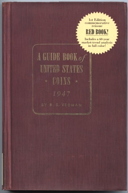 A Guide Book of United States Coins Redbook 1947 Commemorative Reprint 2007 by R S Yeoman
