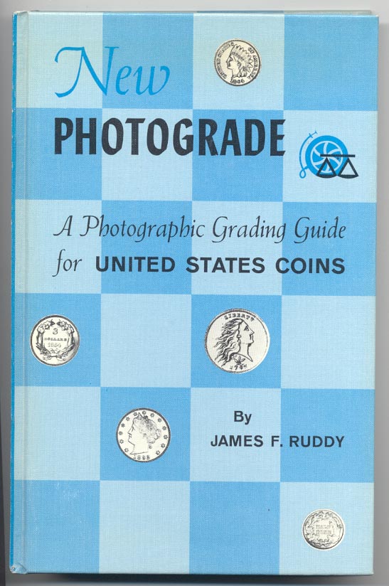 Photograde A Photographic Grading Guide for United States Coins Fourth Edition by James F Ruddy