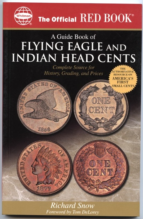 A Guide Book of Flying Eagle and Indian Head Cents by Richard Snow