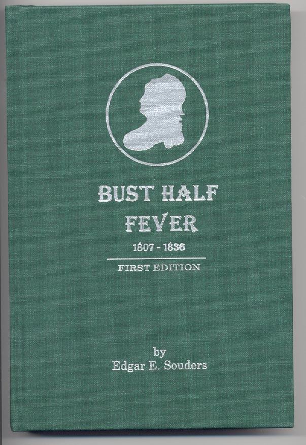 Bust Half Fever 1807 - 1836 First Edition by Edgar E Souders