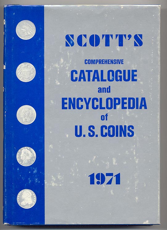 Scotts Comprehensive Catalogue and Encyclopedia of U.S. Coins 1971 by Don Taxay