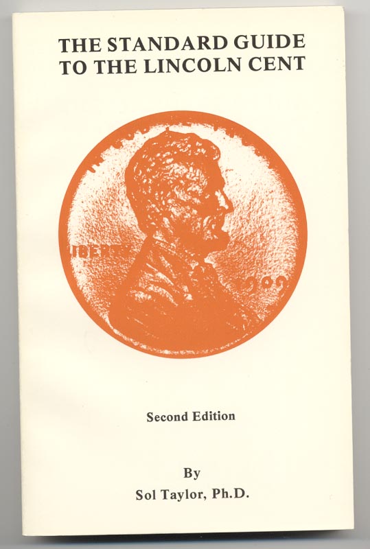 The Standard Guide To The Lincoln Cent Second Edition by Sol Taylor