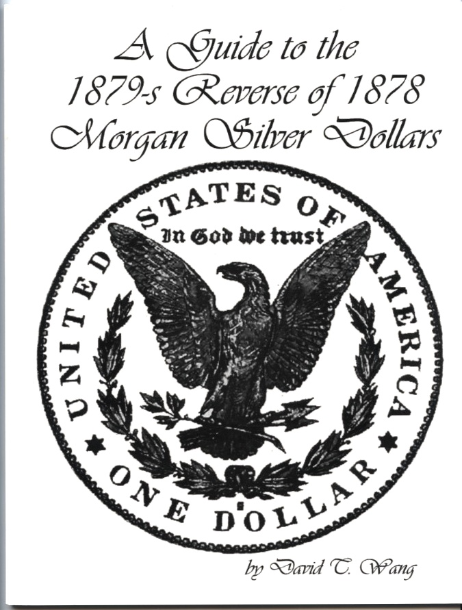A Guide to the 1879-S Reverse of 1878 Morgan Silver Dollars By David T Wang