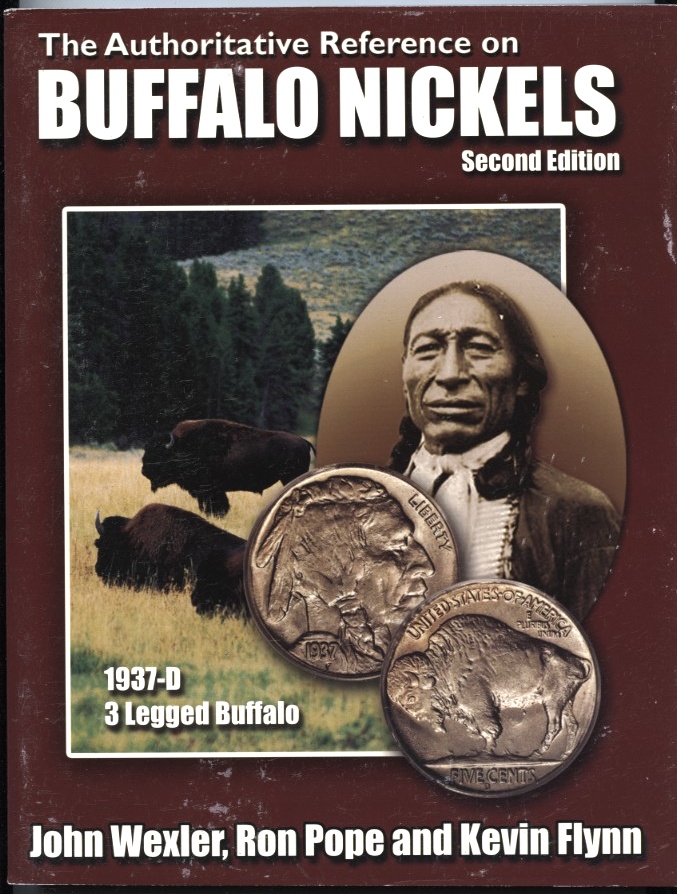 The Authoritative Reference on Buffalo Nickels Second Edition by John Wexler Ron Pope Kevin Flynn