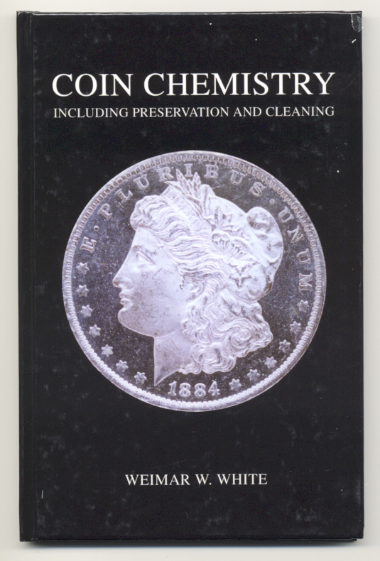 Coin Chemistry Including Preservation and Cleaning by Wiemar W White