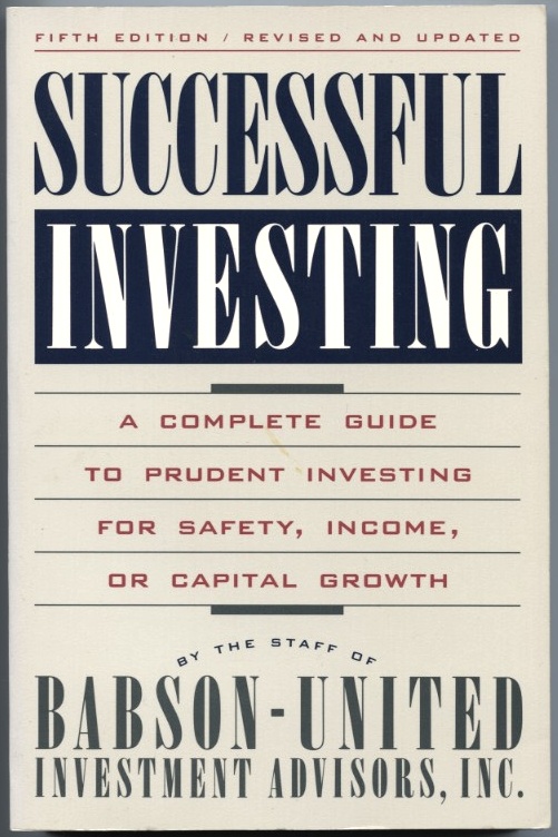 Successful Investing by Babson United Published 1991