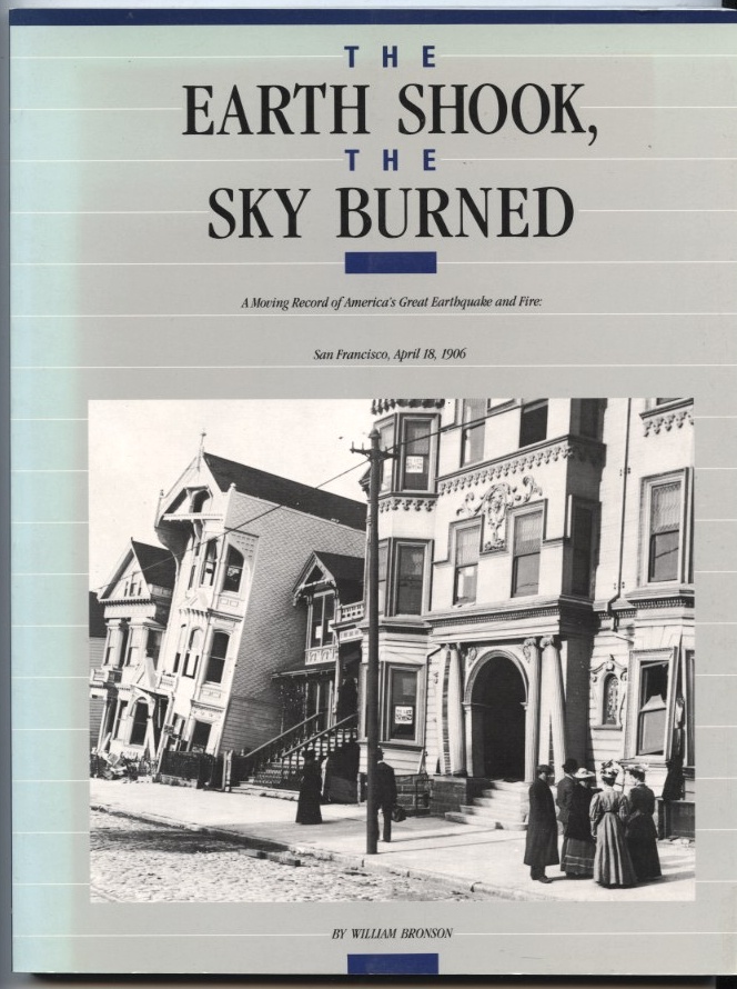 The Earth Shook The Sky Burned by William Bronson Published 1986