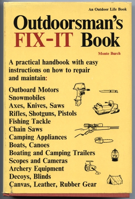 Outdoorsman's Fix It Book by Monte Burch Published 1971
