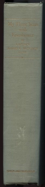 My Three Years With Eisenhower by Captain Harry Butcher Published 1946