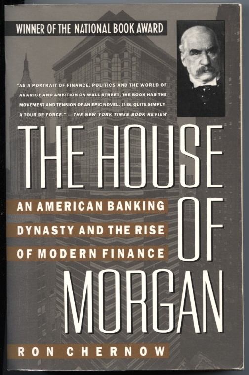 The House Of Morgan by Ron Chernow Published 1990
