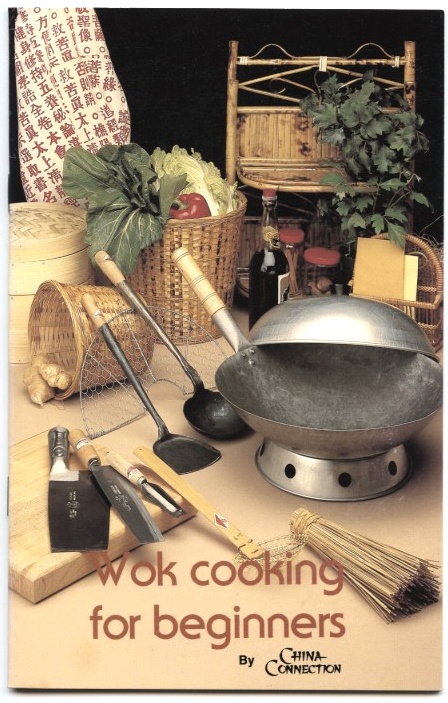 Wok Cooking For Beginners by China Connection Published 1980