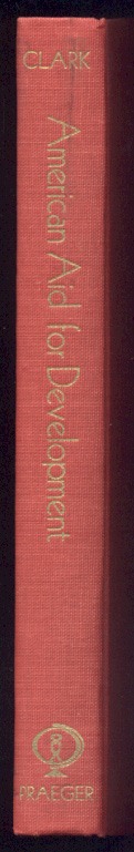 American Aid For Development by Paul Clark Published 1972