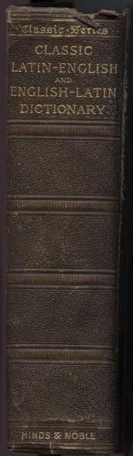 Classic Latin-English and English-Latin Dictionary by Hinds and Noble Published c. 1900