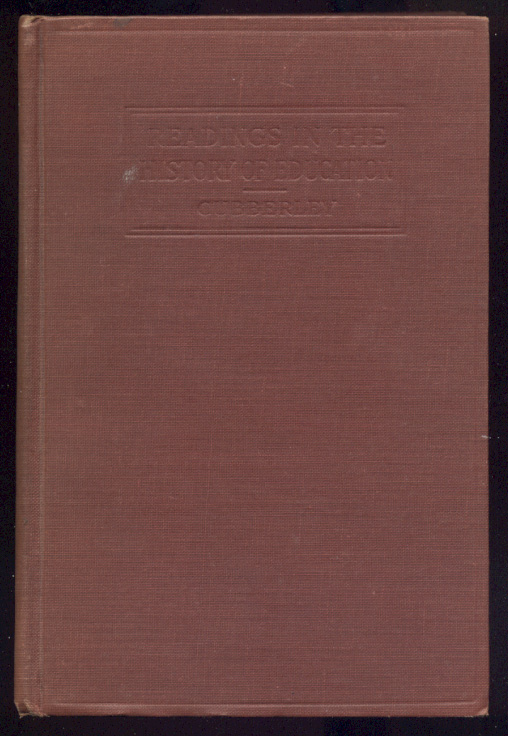 Readings In The History of Education by Ellwood P Cubberley Published 1920