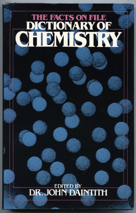 Facts On File Dictionary of Chemistry by John Daintith Published 1981