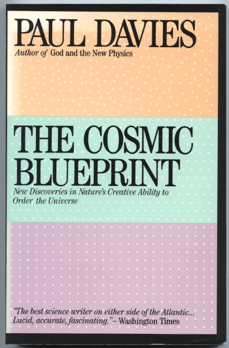 The Cosmic Blueprint by Paul Davies Published 1988