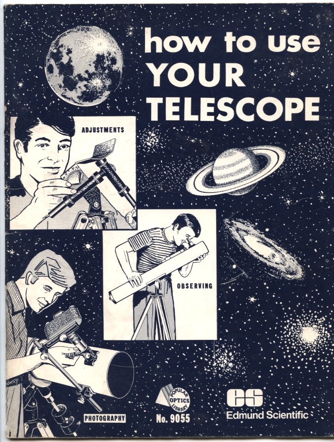 How To Use Your Telescope by Edmund Scientific Published 1977